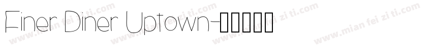 Finer Diner Uptown字体转换